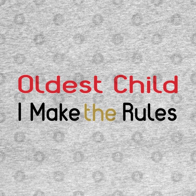 Oldest Child - I Make The Rules by PeppermintClover